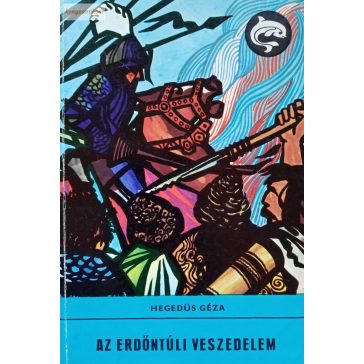 Hegedűs Géza: Az erdőntúli veszedelem