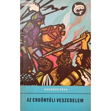 Hegedűs Géza: Az erdőntúli veszedelem