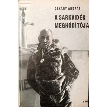 Dékány András: A sarkvidék meghódítója