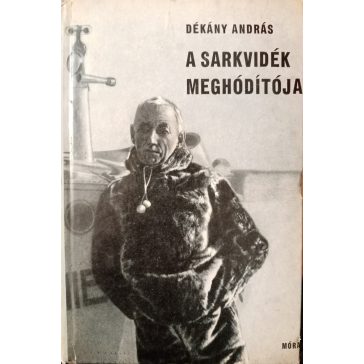 Dékány András: A sarkvidék meghódítója