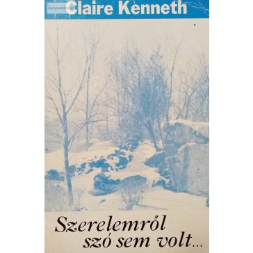 Claire Kenneth Szerelemről szó sem volt…
