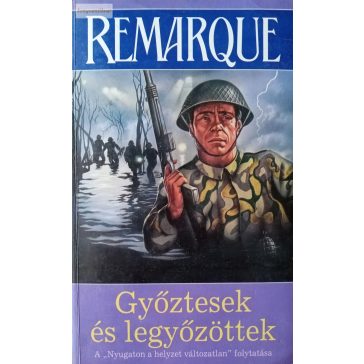 Erich Maria Remarque Győztesek és legyőzöttek