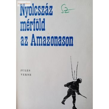 Jules Verne: Nyolcszáz mérföld az Amazonason
