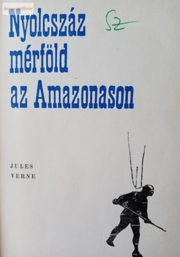 Jules Verne: Nyolcszáz mérföld az Amazonason