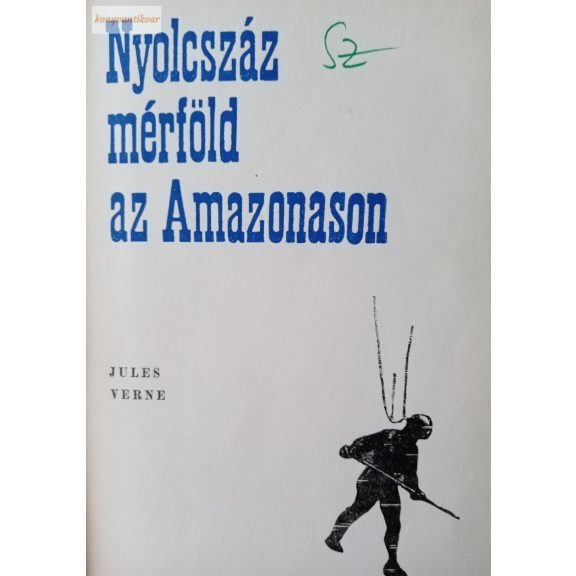 Jules Verne: Nyolcszáz mérföld az Amazonason