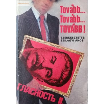 Szilágyi Ákos (szerk.): Tovább...Tovább... Tovább! 
