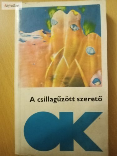 Kuczka Péter (szerk.): A csillagűzött szerető