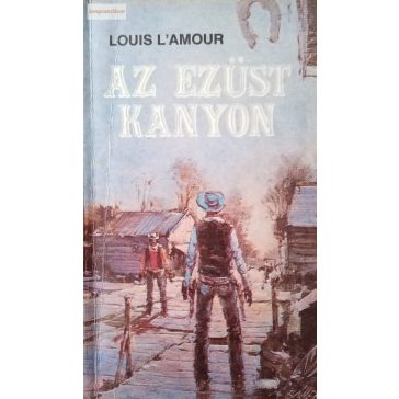 Louis L'Amour: Az ezüst kanyon 