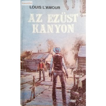 Louis L'Amour: Az ezüst kanyon 
