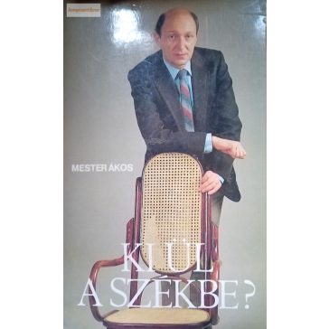 Mester Ákos: Ki ül a székbe?