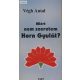 Végh Antal:  Miért nem szeretem Horn Gyulát?