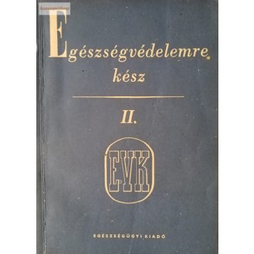 Flórián István szerk.  Egészségvédelemre kész