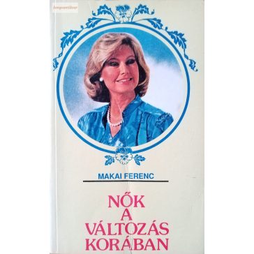 Makai Ferenc: Nők a változás korában