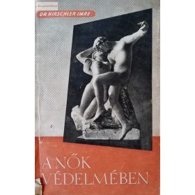 Hirschler Imre: A nők védelmében