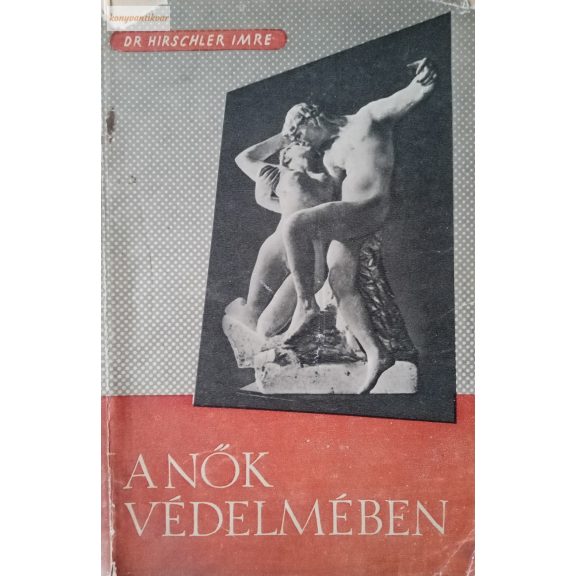 Hirschler Imre: A nők védelmében