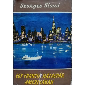 Georges Blond: Egy francia házaspár Amerikában