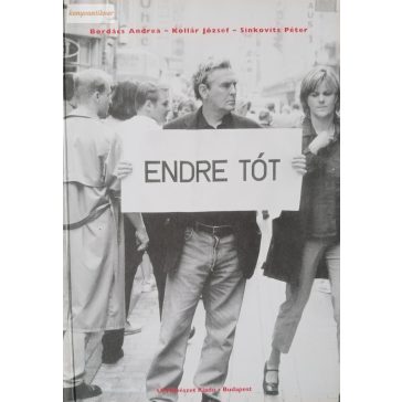   Bordács Andrea - Kollár József - Sinkovits Péter: Tót Endre - Endre Tót