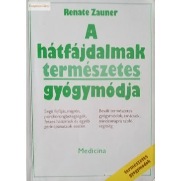 Renate Zauner: A hátfájdalmak természetes gyógymódja
