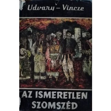 Udvary Gyöngyvér – Vincze Lajos: Az ismeretlen szomszéd