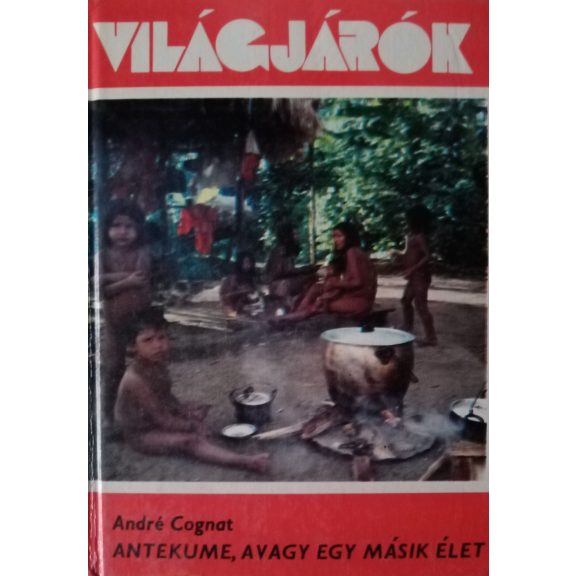 André Cognat: Antekume, avagy egy másik élet
