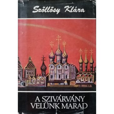  Szőllősy Klára: A szivárvány velünk marad