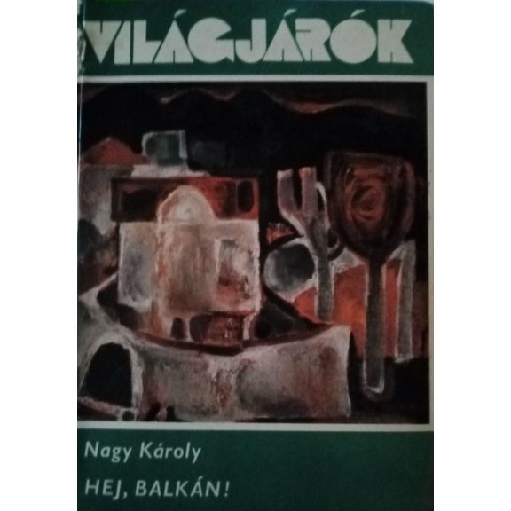 Nagy Károly: Hej, Balkán!