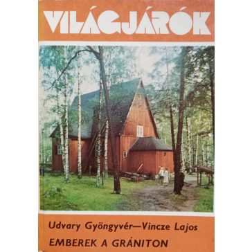 Udvary Gyöngyvér – Vincze Lajos: Emberek a grániton