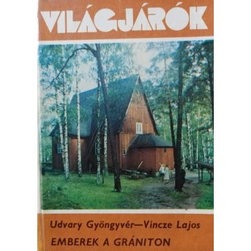 Udvary Gyöngyvér – Vincze Lajos: Emberek a grániton