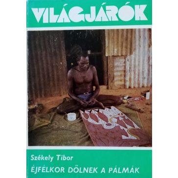 Székely Tibor: Éjfélkor dőlnek a pálmák