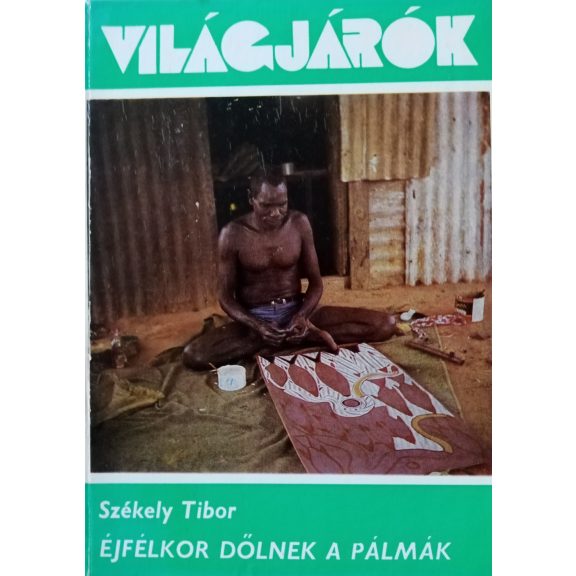 Székely Tibor: Éjfélkor dőlnek a pálmák