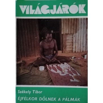 Székely Tibor: Éjfélkor dőlnek a pálmák