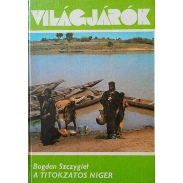 Bogdan Szczygieł: A titokzatos Niger