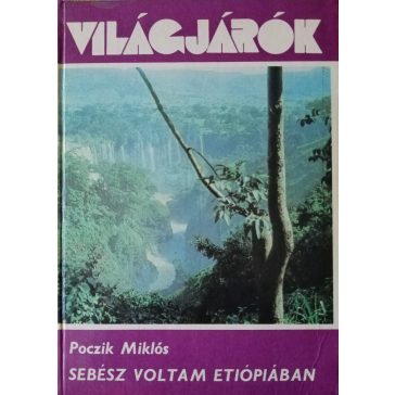 Poczik Miklós: Sebész voltam Etiópiában