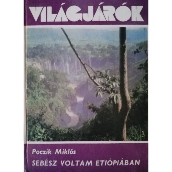 Poczik Miklós: Sebész voltam Etiópiában