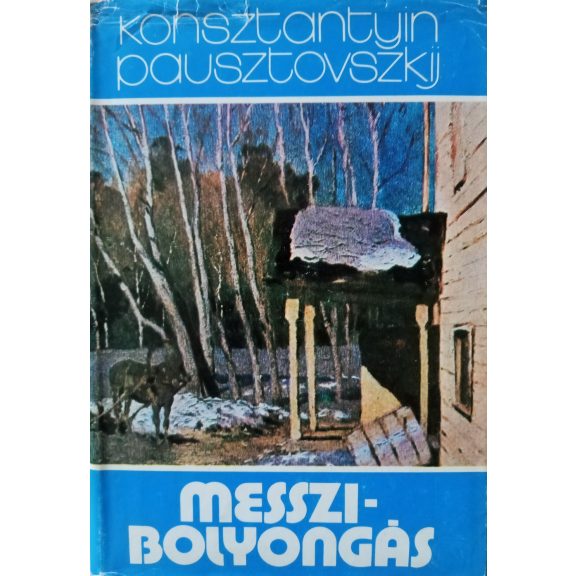 Konsztantyin Georgijevics Pausztovszkij: Messzi-bolyongás Konsztantyin Georgijevics Pausztovszkij: Messzi-bolyongás