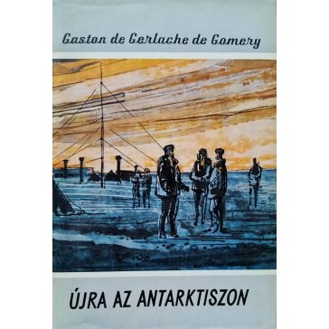 Gaston de Gerlache de Gomery: Újra az Antarktiszon
