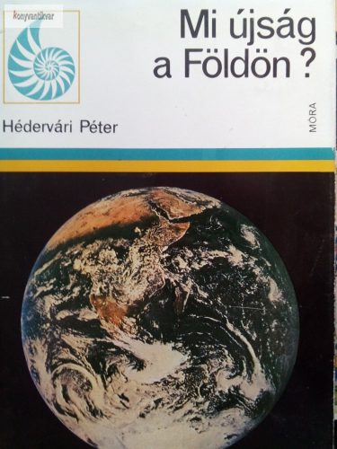 Hédervári Péter: Mi újság a Földön?