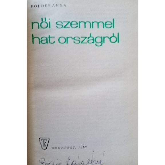 Földes Anna: Női szemmel hat országról
