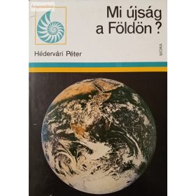 Hédervári Péter: Mi újság a Földön?