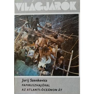 Jurij Szenkevics: Papiruszhajóval az Atlanti-óceánon át