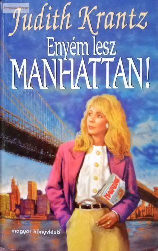 Judith Krantz Enyém lesz Manhattan!