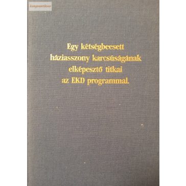   Egy kétségbeesett háziasszony karcsúságának elképesztő titkai az EKD programmal