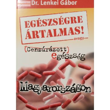 Lenkei Gábor Egészségre ​ártalmas!