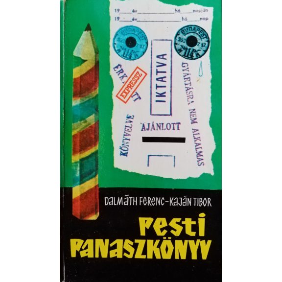 Dalmáth Ferenc – Kaján Tibor: Pesti panaszkönyv Dalmáth Ferenc – Kaján Tibor: Pesti panaszkönyv