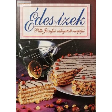 Pelle Józsefné: Édes ízek cukor nélkül