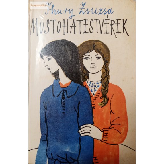 Thury Zsuzsa: Mostohatestvérek Thury Zsuzsa: Mostohatestvérek