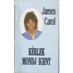 James Carol: Kérlek mondj igent