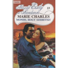 Marie Charles: Mondd, hogy szeretsz!