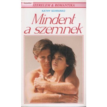 Kathy Schranko: Mindent a szemnek