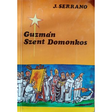 J. Serrano: Guzmán Szent Domonkos